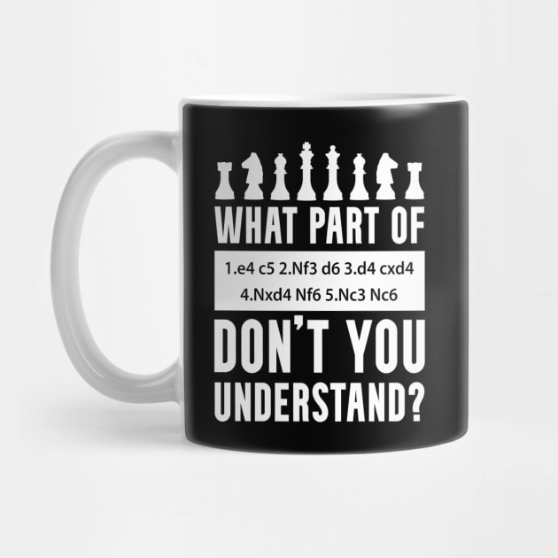 What Part of Chess Don't You Understand Chess Sicilian Defense Move by Huhnerdieb Apparel